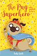Télécharger le livre :  The Pug who wanted to be a Superhero