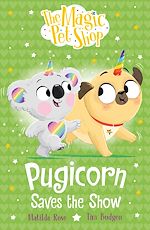 Télécharger le livre :  Pugicorn Saves the Show