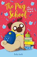 Download this eBook The Pug who wanted to go to School