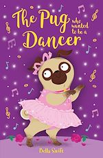 Download this eBook The Pug who wanted to be a Dancer