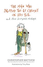 Télécharger le livre :  The Man Who Dropped the Le Creuset on His Toe and Other Bourgeois Mishaps