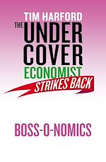 Télécharger le livre :  The Undercover Economist Strikes Back: Boss-o-nomics