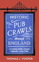 Télécharger le livre :  Historic Pub Crawls Through England