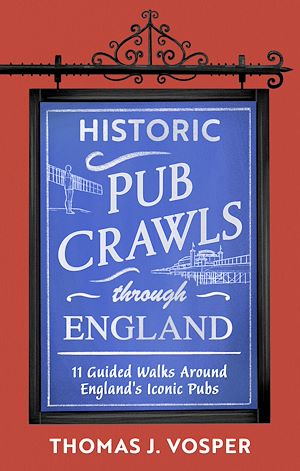 Téléchargez le livre :  Historic Pub Crawls Through England