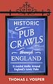 Télécharger le livre :  Historic Pub Crawls Through England