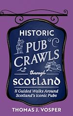 Download this eBook Historic Pub Crawls Through Scotland
