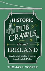 Télécharger le livre :  Historic Pub Crawls Through Ireland