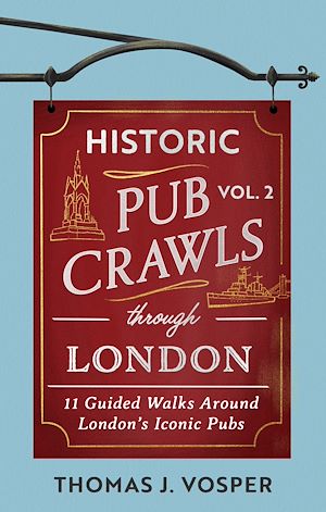 Téléchargez le livre :  Historic Pub Crawls Through London, Vol. 2