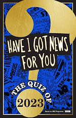 Télécharger le livre :  Have I Got News For You: The Quiz of 2023