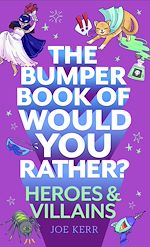 Télécharger le livre :  The Bumper Book of Would You Rather?: Heroes and Villains edition