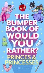 Télécharger le livre :  The Bumper Book of Would You Rather?: Princes and Princesses Edition