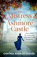 Télécharger le livre :  The Mistress of Ashmore Castle