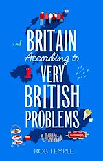 Télécharger le livre :  Britain According to Very British Problems