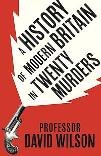 Download this ebook A History of Modern Britain in Twenty Murders