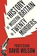 Télécharger le livre :  A History of Modern Britain in Twenty Murders