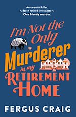 Télécharger le livre :  I'm Not the Only Murderer in My Retirement Home