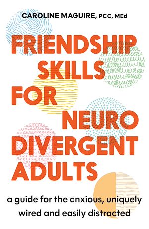 Téléchargez le livre :  Friendship Skills for Neurodivergent Adults