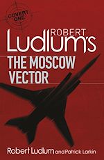 Télécharger le livre :  Robert Ludlum's The Moscow Vector