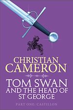 Télécharger le livre :  Tom Swan and the Head of St George Part One: Castillon