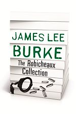 Télécharger le livre :  JAMES LEE BURKE – THE ROBICHEAUX COLLECTION