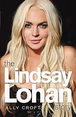 Télécharger le livre :  The Lindsay Lohan Story