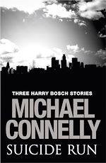 Télécharger le livre :  Suicide Run: Three Harry Bosch Stories