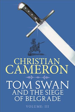 Téléchargez le livre :  Tom Swan and the Siege of Belgrade: Part Three