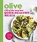 Télécharger le livre :  Olive: 100 of the Very Best Quick Healthy Meals