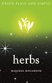 Télécharger le livre :  Herbs, Orion Plain and Simple