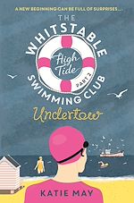 Télécharger le livre :  The Whitstable High Tide Swimming Club: Part Two: Undertow