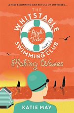 Télécharger le livre :  The Whitstable High Tide Swimming Club: Part Three: Making Waves
