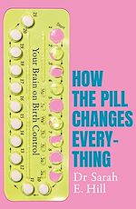 Télécharger le livre :  How the Pill Changes Everything