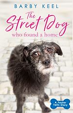 Télécharger le livre :  The Street Dog Who Found a Home