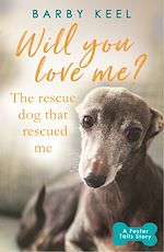 Télécharger le livre :  Will You Love Me? The Rescue Dog that Rescued Me