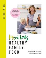 Télécharger le livre :  Lizzie Loves Healthy Family Food