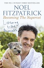 Télécharger le livre :  Listening to the Animals: Becoming The Supervet