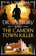 Télécharger le livre :  Dr. Spilsbury and the Camden Town Killer