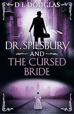 Télécharger le livre :  Dr. Spilsbury and the Cursed Bride