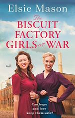 Télécharger le livre :  The Biscuit Factory Girls at War