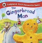 Download this eBook The Gingerbread Man: Ladybird First Favourite Tales