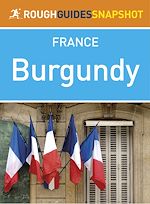 Télécharger le livre :  Burgundy Rough Guides Snapshot France (includes Dijon, Côte d’Or, Beaune and Abbaye de Fontenay)