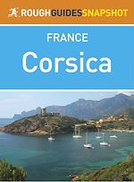 Télécharger le livre :  Corsica Rough Guides Snapshot France (includes Bastia, Île Rousse, Calvi, Ajaccio, Bonifacio and Corte)