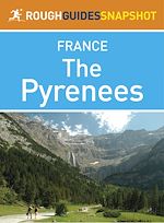 Télécharger le livre :  The Pyrenees Rough Guides Snapshot France (includes Pays Basque, Pau, Lourdes, Parc National des Pyrénées and Perpignan)