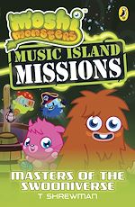 Download this eBook Moshi Monsters: Music Island Missions 3: Masters of the Swooniverse