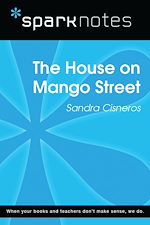 Download this eBook The House on Mango Street (SparkNotes Literature Guide)