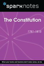 Download this eBook The Constitution (1781-1815) (SparkNotes History Note)