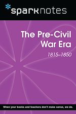 Download this eBook Pre-Civil War (1815-1850) (SparkNotes History Note)