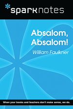 Download this eBook Absalom, Absalom! (SparkNotes Literature Guide)