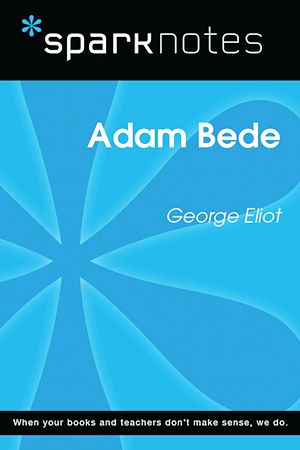 Télécharger le livre :  Adam Bede (SparkNotes Literature Guide)