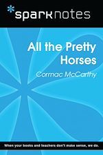 Download this eBook All the Pretty Horses (SparkNotes Literature Guide)